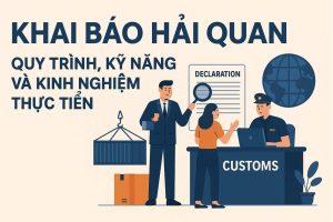 Khai báo hải quan trong xuất nhập khẩu