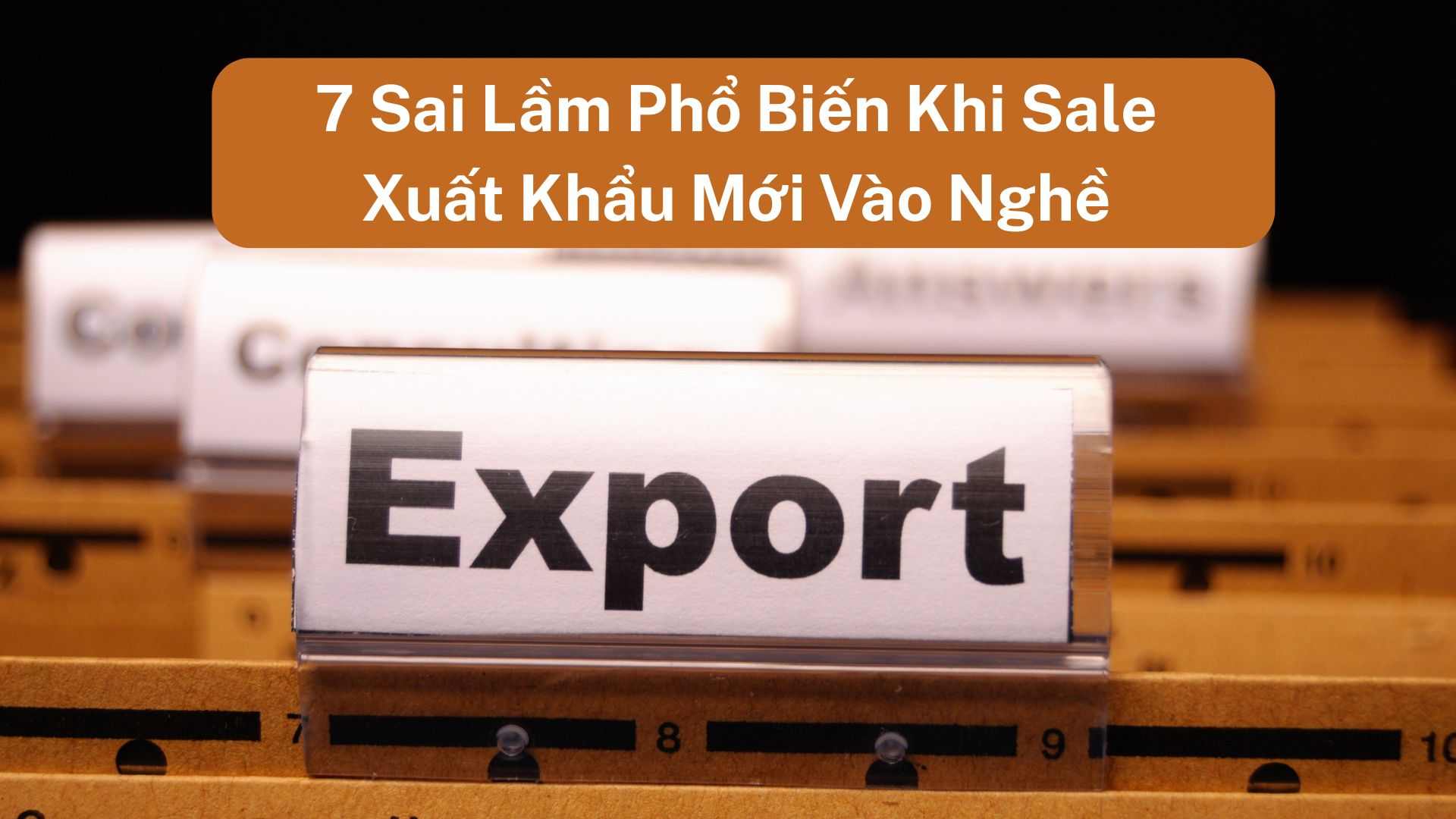 Sai lầm phổ biến khi làm sale xuất khẩu