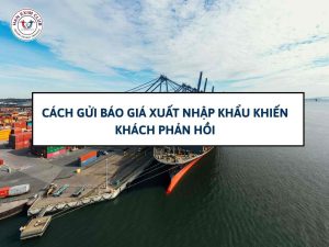 Cách gửi bóa giá xuất nhập khẩu khiến khác quốc tế phản hồi