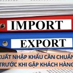 Sale Xuất Nhập Khẩu Cần Chuẩn Bị Gì Trước Khi Gặp Khách Hàng?