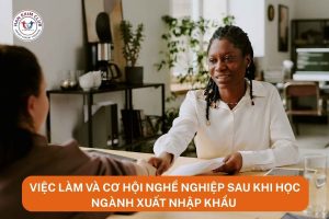 Cơ hội nghề nghiệp của ngành xuất nhập khẩu