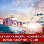 Sale Xuất Nhập Khẩu – Nghề Kết Nối Doanh Nghiệp Việt Với Thế Giới