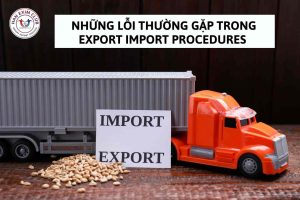 Những lỗi thường gặp trong Export Import Procedures