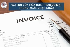 Vai trò của hóa đơn thương mại trong xuất nhập khẩu