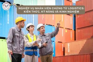 Nghiệp vụ nhân viên chứng từ logistics