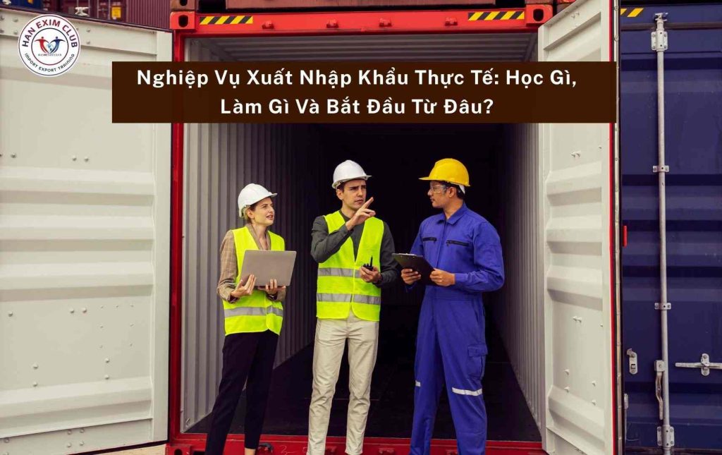 Nghiệp vụ xuất nhập khẩu thực tế