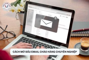 Cách mở đầu email chào hàng chuyên nghiệp