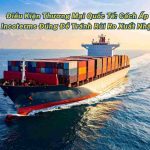 Điều Kiện Thương Mại Quốc Tế: Cách Áp Dụng Incoterms Đúng Để Tránh Rủi Ro Xuất Nhập Khẩu